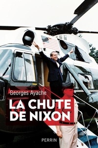 Georges Ayache - La chute de Nixon.