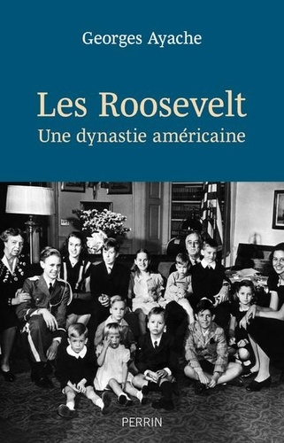 Les Roosevelt. Une dynastie américaine