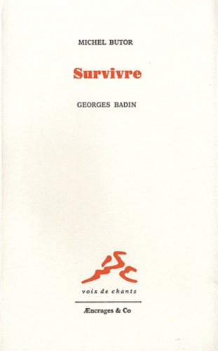 Georges Badin et Michel Butor - Survivre.