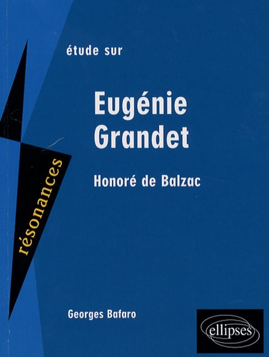 Etude sur Honoré de Balzac. Eugénie Grandet