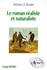 Georges Bafaro - Le roman réaliste et naturaliste.