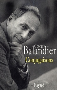 Georges Balandier - Conjugaisons.