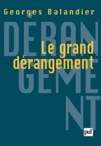 Georges Balandier - Le Grand Dérangement.