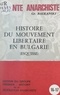 Georges Balkanski et Hervé Trinquier - Histoire du mouvement libertaire en Bulgarie - Esquisse.