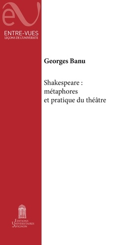 Shakespeare : métaphores et pratique du théâtre