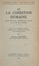 Georges Bastide - De la condition humaine : essai sur les conditions d'accès à la vie de l'esprit - Thèse pour le Doctorat ès lettres présentée devant la Faculté des lettres de l'Université de Paris.