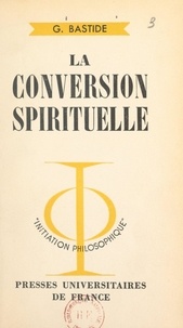Georges Bastide et Jean Lacroix - La conversion spirituelle.