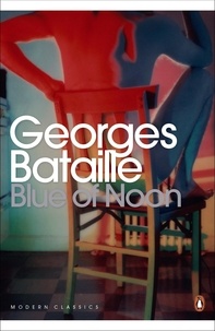 Georges Bataille et Harry Mathews - Blue of Noon.