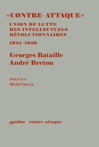 Georges Bataille et André Breton - "Contre-Attaque" Union de lutte des intellectuels révolutionnaires - Les Cahiers et les autres documents, octobre 1935 - mai 1936.