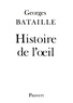 Georges Bataille - Histoire de l'oeil.