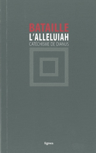 Georges Bataille - L'Alleluiah - Catéchisme de Dianus.
