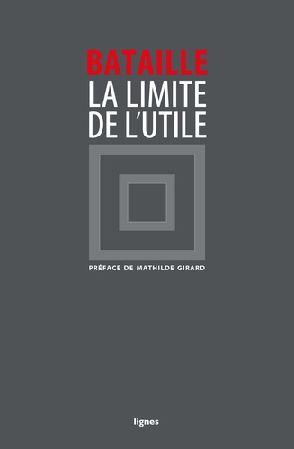 Georges Bataille - La limite de l'utile.