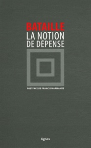 Georges Bataille - La notion de dépense.