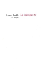 Georges Bataille - La scissiparité.