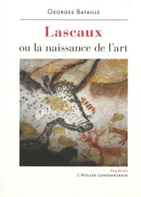 Georges Bataille - Lascaux ou la naissance de l'art.