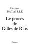 Georges Bataille - Le Procès de Gilles de Rais.