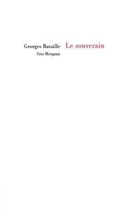 Georges Bataille - Le souverain.