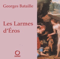 Georges Bataille - Les Larmes d'Eros.