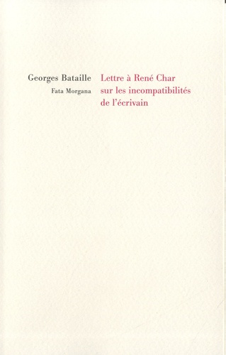 Georges Bataille - Lettre à René Char sur les incompatibilités de l'écrivain.