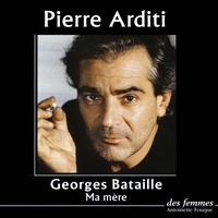 Georges Bataille et Pierre Arditi - Ma mère.