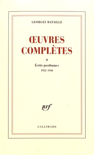 Georges Bataille - Oeuvres complètes - Volume 2, Ecrits posthumes (1922-1940).