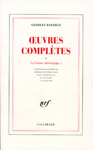 Georges Bataille - Oeuvres complètes - Volume 5, La somme athéologique Tome 1.