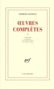 Georges Bataille - Oeuvres complètes - Volume 10, L'Erotisme ; Le Procès de Gilles de Rais ; Les Larmes d'Eros.