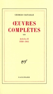 Georges Bataille - Oeuvres complètes - Volume 12, Articles.