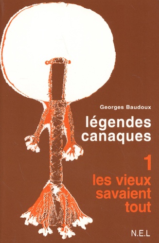 Georges Baudoux - Légendes canaques Tome 1 : Les vieux savaient tout.