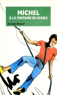 Georges Bayard - Michel à la fontaine du diable - tome 31.