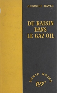 Georges Bayle et Marcel Duhamel - Du raisin dans le gazoil.