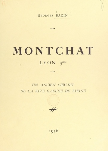 Montchat (Lyon 3e). Un ancien lieu-dit de la rive gauche du Rhône
