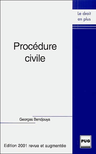 Georges Bendjouya - La Procedure Civile. Edition 2001 Revue Et Augmentee.