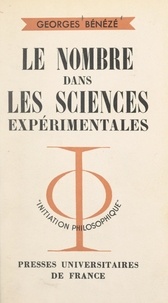 Georges Bénézé et Jean Lacroix - Le nombre dans les sciences expérimentales.
