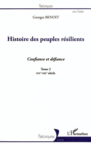 Histoire des peuples résilients. Tome 2, Confiance et défiance (XVIe-XXIe siècle)