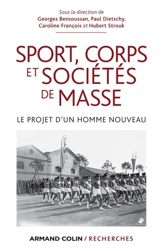 Sport, corps et sociétés de masse. Le projet d'un homme nouveau