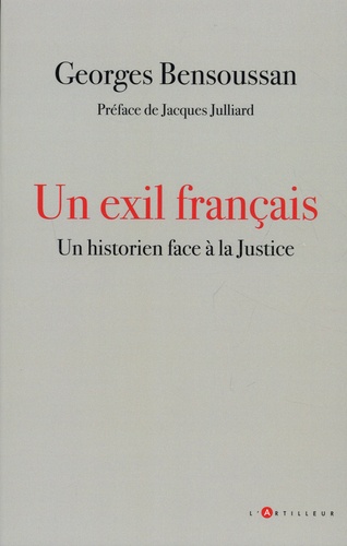 Georges Bensoussan - Un exil français - Un historien face à la justice.