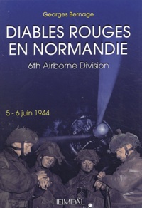 Georges Bernage - Diables rouges en Normandie 5-6 juin 1944.