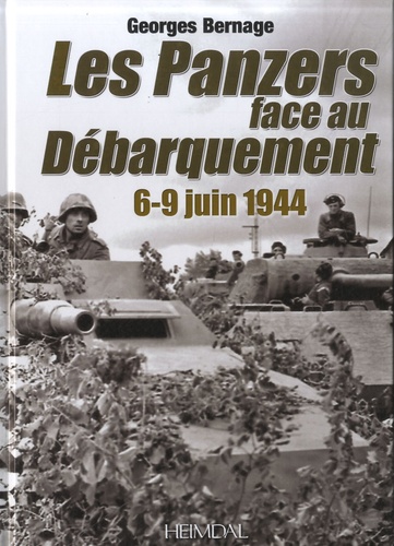 Georges Bernage - Les Panzers face au Débarquement (6-9 juin 1944).