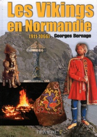 Georges Bernage - Les Vikings en Normandie (911-1066).