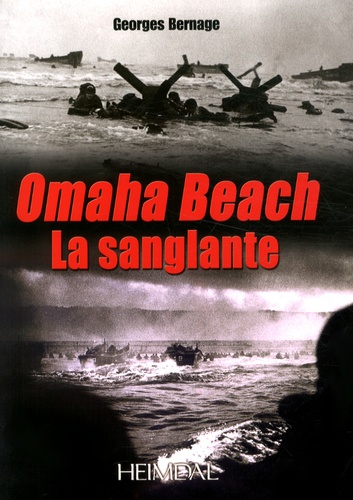 Georges Bernage - Omaha Beach la sanglante.