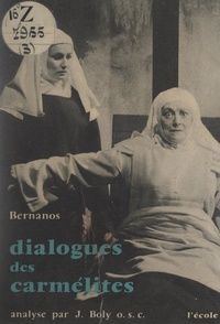 Georges Bernanos et Joseph Boly - Dialogues des carmélites - Étude et analyse.