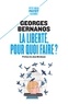 Georges Bernanos - La liberté, pour quoi faire ? - Suivi de : Révolution et liberté.