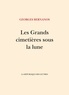 Georges Bernanos - Les Grands cimetières sous la lune.