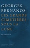Georges Bernanos - Les grands cimetières sous la Lune.