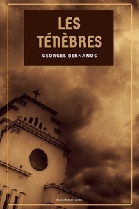 Georges Bernanos - Les Ténèbres - L'imposture et La Joie.
