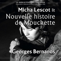 Georges Bernanos et Micha Lescot - Nouvelle histoire de Mouchette.