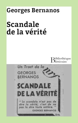 Georges Bernanos - Scandale de la vérité.