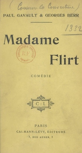 Madame Flirt. Comédie en quatre actes