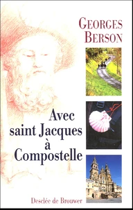 Avec saint Jacques à Compostelle
